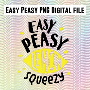 May include: A yellow lemon with the text "Easy Peasy Lemon Squeezy" in black lettering. The background is a rainbow gradient with a pattern of thin white lines.