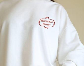 Embroidered "Practically Perfect" Sweatshirt, Subtle Disney Fan Gift