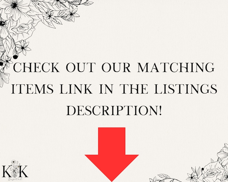 May include: Black and white floral design with text that reads "CHECK OUT OUR MATCHING ITEMS LINK IN THE LISTINGS DESCRIPTION!" with a red arrow pointing down.
