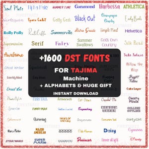 May include: A digital graphic showcasing a collection of over 1600 DST fonts for Tajima machines, with various font styles and the text "Instant Download". The fonts are displayed in different colors and sizes.