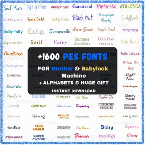 May include: A digital graphic showcasing numerous fonts such as "Soul Mate," "Alpha Male," and "Hammer Time." The image promotes over 1600 PES fonts for Brother & Babylock machines, plus alphabets and a gift. The text "Instant Download" is also visible in the image.