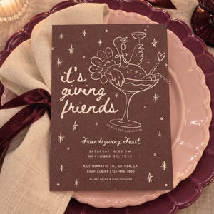 May include: A dark brown rectangular invitation card featuring white line art of a turkey in a martini glass with the text it's giving friends, Friendsgiving Feast, Saturday 6:30 PM, November 20, 20XX, 4321 Thankful Ln, Gather, CA, RSVP Claire 123-456-7890.