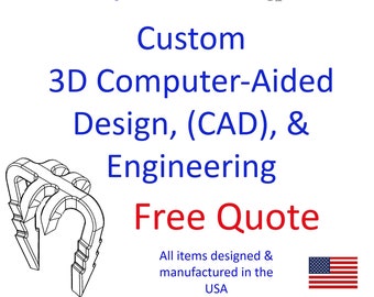 May include: A black and white illustration of a custom 3D design. The text "Ask for anything! (consumer products, surgical/medical devices, toys, etc.) 3D Printing Available" is at the top of the image. The text "Custom 3D Computer-Aided Design, (CAD), & Engineering Free Quote" is in the centre of the image. The text "All items designed & manufactured in the USA" is at the bottom of the image. An American flag is in the bottom right corner of the image.