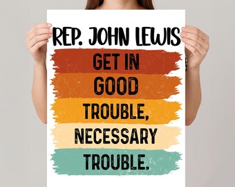 Señal IMPRIMIBLE &quot;Métete en un buen lío, problemas necesarios&quot;, John Lewis, cartel anti-Trump, manifestación de activistas políticos, los buenos problemas siguen vivos
