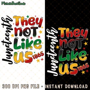 They Not Like Us png, Juneteenth Black History Month, Black Lives Matter-shirtontwerp, 1865 Afro-Amerika png, Juneteenth-kaartsublimatie