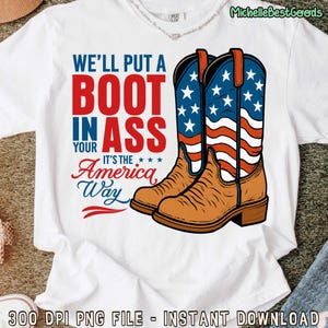 Brought To You Courtesy Of The Red Png, White & Blue We’ll Put A Boot In Your Ass It’s The American Way T Png, Retro Fourth Of July, Instant