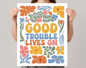 Good Trouble Lives On Demonstrativ Schild DRUCKBAR, John Louis, Anti-Trumpf-Plakat für Marsch, Kundgebung für politischen Aktivisten, digitaler Download