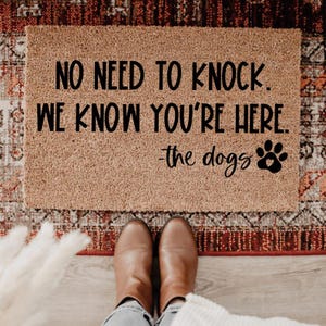 No Need to Knock We Know You&#39;re Here Doormat, Funny Doormat, Dog Doormat, Dog Door Mat, Dog Gift, Dog Lovers Gift, Birthday Gift, Wedding