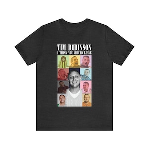 Tim Robinson Shirt - Ich denke, Sie sollten T-Shirt ""Era's Tour"" verlassen