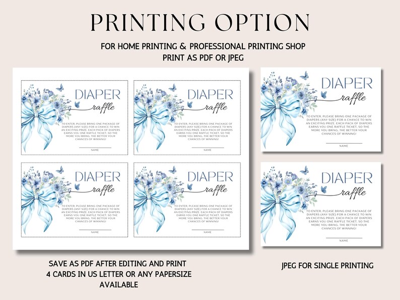 May include: Four printable blue and white diaper raffle cards with a watercolor floral design and butterflies. The text on the cards reads "Diaper Raffle" and includes instructions for entering the raffle. The cards are designed for a baby shower.