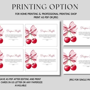 May include: Four printable pink and white diaper raffle cards with a pink bow and two red cherries. The text on the cards reads "Diaper Raffle".