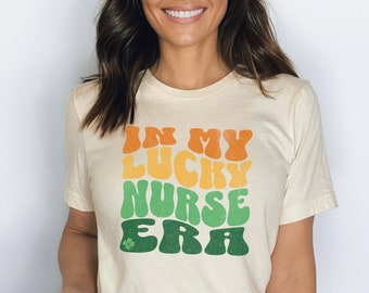 Retro Nurse St. Patrick's Day Shirt, In My Lucky Nurse Era Saint Patty's Tee, Green Pinch Proof Shirt Gift for Nurse