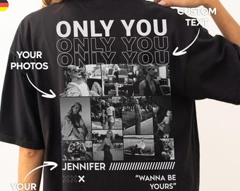 Only You Shirt, print your own shirt, photo collage, collage shirt, custom shirt, custom photo shirt, christmas gift, husband gift birthday