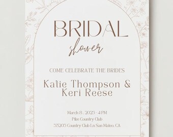 May include: A white bridal shower invitation with a brown floral border and arch. The text reads "BRIDAL shower COME CELEBRATE THE BRIDES Katie Thompson & Keri Reese March 8, 2025 - 4 PM Pike Country Club 53205 Country Club Ln San Mateo, CA"