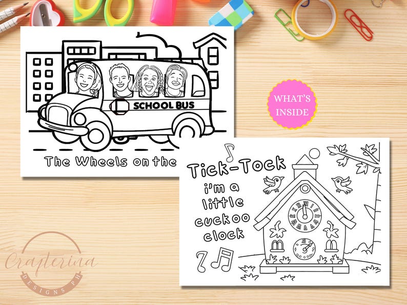 May include: Black and white coloring page featuring a school bus with children inside and the text "The Wheels on the" and a cuckoo clock with the text "Tick-Tock I'm a little cuckoo clock".