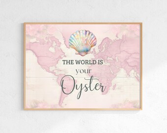 The World is Your Oyster Print Shell Theme Positive Quote Girls Room Sign Pink World Map Inspiration Quote Coastal Decor for Teenage Girl