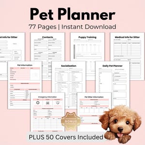 May include: A printable pet planner with 77 pages and 50 covers. The planner includes sections for pet information, contacts, puppy training, socialization, daily pet planner, emergency information, and pet sitter information. The planner is designed to help pet owners organize their pet's care.