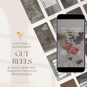 May include: A digital marketing resource for health professionals. The image shows a collection of social media reel templates for gut health. The text on the image reads "Functional/Naturopathic Gut Reels 35 Social Media Reel Templates for Health Professionals Naturopath Hub".