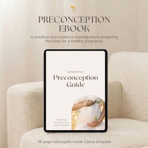 May include: A digital tablet displaying a Preconception Ebook cover with the text Naturopathic Preconception Guide and a photo of a person holding a flower against their stomach. The screen also includes the text Build strong foundations for a healthy pregnancy.