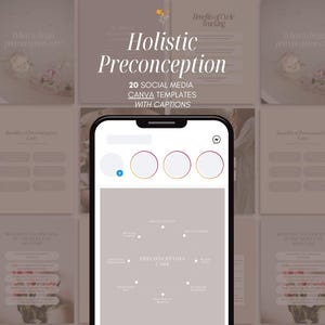 May include: A smartphone displaying a social media interface with a circular diagram titled Preconception Care, surrounded by a grid of 20 social media Canva templates with captions, featuring the text Holistic Preconception and 20 Social Media Canva Templates With Captions.