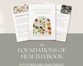 The Foundations of Health | White Label | Ebook | Canva Template | For Naturopaths, Nutritionists, Other Health Professionals