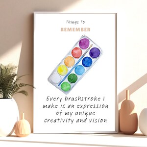 May include: Watercolor painting print featuring a palette of rainbow-colored paints and a paintbrush. The text reads "Things To Remember" and "Every brushstroke I make is an expression of my unique creativity and vision."