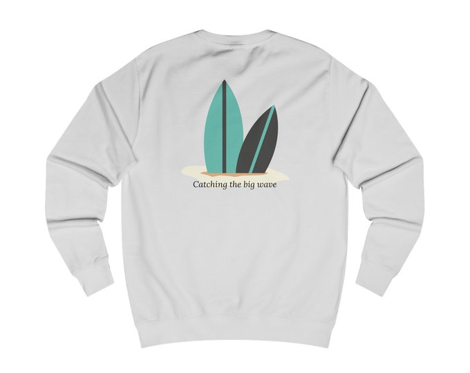Unisex Sweatshirt with two surf boards printed on the back and the message "Catching the big wave."