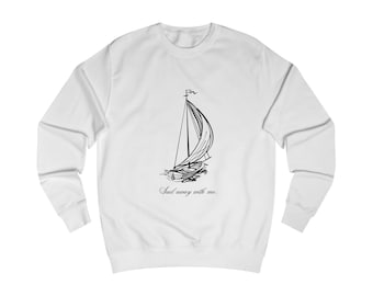 Unisex-Sweatshirt mit aufgedrucktem Segelboot auf der Vorderseite und der Aufschrift „Sail away with me.“