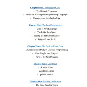 May include: Table of contents for a Java programming book. The chapters cover the history of Java, the Java environment, the basics of Java code, user input, variable declaration, and operators.