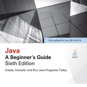 以下が含まれることがあります： グレーと白の幾何学模様の背景を持つ本の表紙。タイトルは「Java: A Beginner's Guide, Sixth Edition」。サブタイトルは「Create, Compile, and Run Java Programs Today」。本の表紙には、コーヒーカップから蒸気が立ち上っているJavaのロゴも描かれている。