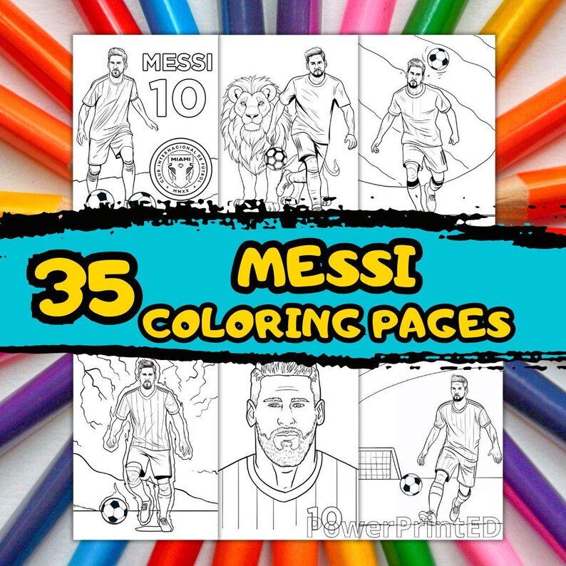 May include: A set of 35 coloring pages featuring Lionel Messi, a famous soccer player. The pages include images of Messi playing soccer, celebrating goals, and wearing his team's jersey. The text "Messi 10" and "Power Printed" are visible on the pages.