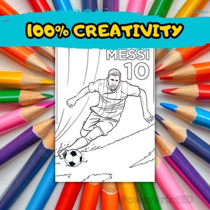 May include: Black and white coloring page featuring a soccer player dribbling the ball. The player is wearing a jersey with the number 10 and the name "Messi" above it. The text "100% Creativity" is at the top of the page.