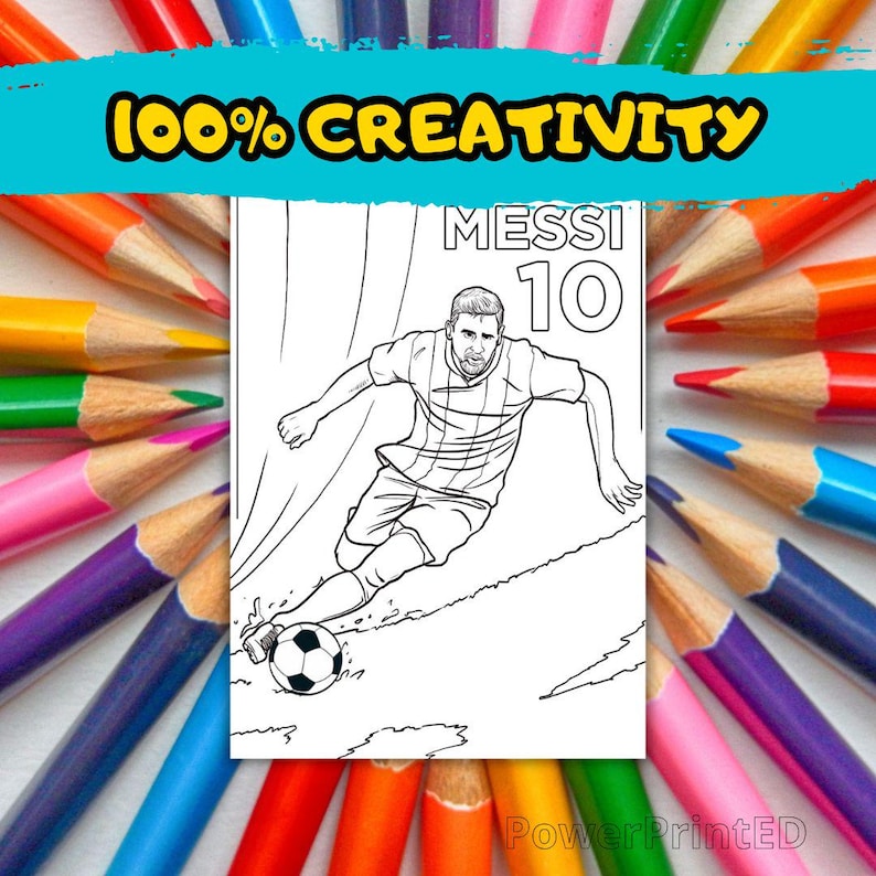May include: Black and white coloring page featuring a soccer player dribbling the ball. The player is wearing a jersey with the number 10 and the name "Messi" above it. The text "100% Creativity" is at the top of the page.