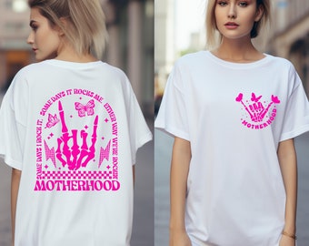 Motherhood Sometimes I Rock It Sometimes It Rocks Me, Double Printed, Rock Shirt, Mama Shirt, Mom Shirt, Women's T-shirts, Trend Shirt