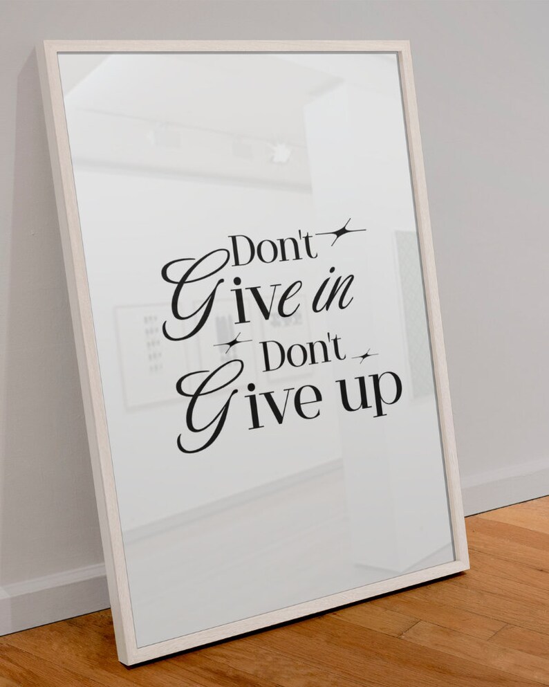 Dont Give in Dont Give up Wall Art Print Home Office Decor ...