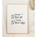 Don’t Give in Don’t Give up Wall Art Print| Home Office Decor ...