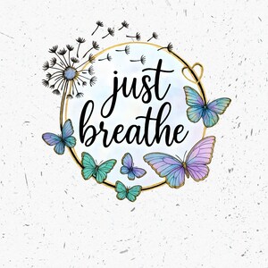 Just Breathe Digitaldruck, Aquarell Schmetterling Kunst, beruhigendes Wanddekor, Motivationszitat, druckbares Poster, Wohnkultur, Löwenzahnkunst