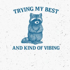 Raccoon Digital, Retro PNG, Trying My Best Clipart, Kind Of Vibing Design, Animal PNG, Vintage Style Graphic, Funny Raccoon Illustration
