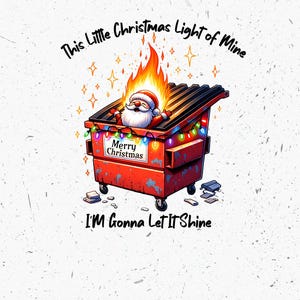 Dieses kleine Weihnachtslicht von mir - lustiges Müllcontainer-Feuer Clipart mit Weihnachtsmann für T-Shirt und Sublimationsdesign, emotionales Müllcontainer-Feuer