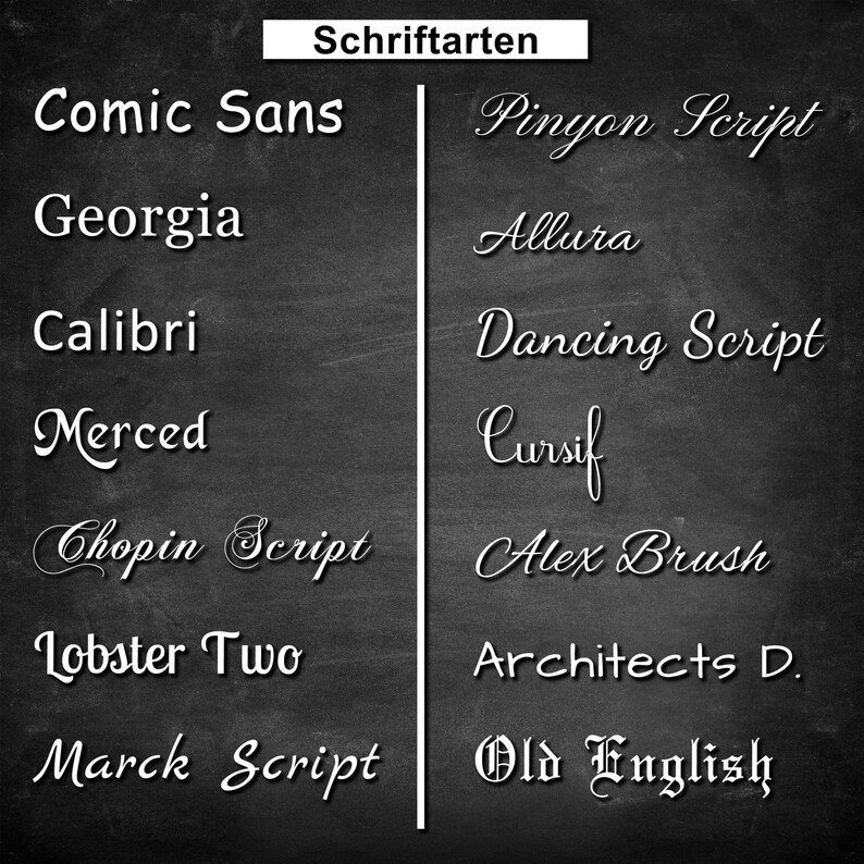 May include: A chalkboard-style graphic displays a list of fonts in white lettering. The title "Schriftarten" is at the top. Fonts include Comic Sans, Georgia, Calibri, Merced, Chopin Script, Lobster Two, and Marck Script on the left, and Pinyon Script, Allura, Dancing Script, Cursif, Alex Brush, Architects D., and Old English on the right.