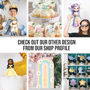 May include: A collage of party decorations, including a prince cutout, cupcakes with toppers, a fairy cutout, a cake topper, a floral arch with the name "TIANA", and a banner with sea creatures. The text "CHECK OUT OUR OTHER DESIGN FROM OUR SHOP PROFILE" is also visible.