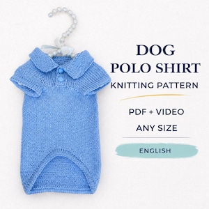 May include: A light blue knitted dog polo shirt with a collar and button closure, displayed on a decorative hanger. The image includes the text "DOG POLO SHIRT KNITTING PATTERN PDF + VIDEO ANY SIZE ENGLISH."