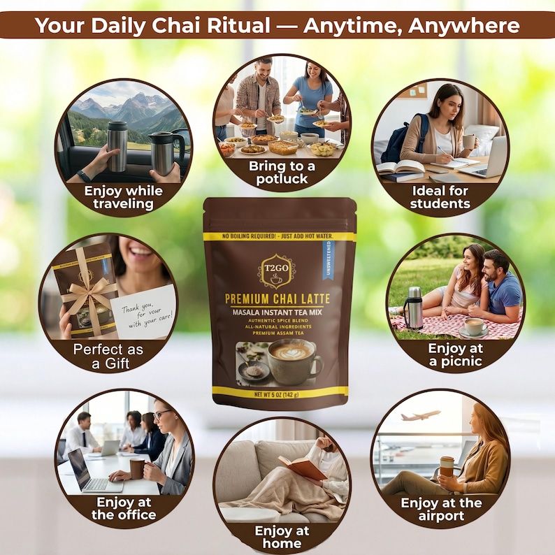 A collage of six photos showing the Masala Chai being enjoyed "Anytime, Anywhere." Scenarios include a woman drinking tea while working at her desk, a pouch being packed for travel, a mug during a peaceful morning, and the tea being served at a small gathering. This reinforces the "T2GO" branding as a portable, easy-to-use wellness product that fits seamlessly into a busy, healthy lifestyle.