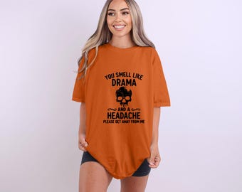 You Smell Like Drama Skull Tee - Comfort Colors Goth Shirt