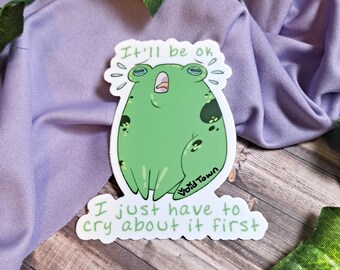 Pegatina "Just Have to Cry First" (Sólo tengo que llorar) / Resistente a los arañazos por rayos UV y al agua