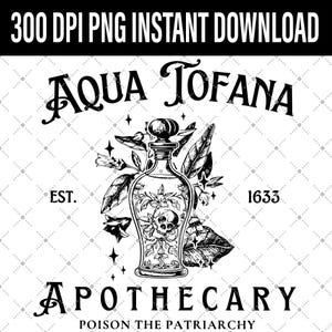 Aqua Tofana Png, Aqua Tofana Apothecary Digital, Poison The Patriarchy Png, Funny Feminist Png, Womens Rights Png, Pro Choice, 4B Feminist