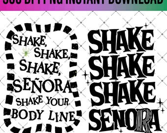 Shake Shake Shake Senora PNG, Halloween Movie Inspired, Trendy Halloween Png, Halloween Png, Never Trust the Living Png, Funny Halloween Png