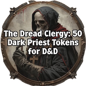 May include: A digital download of 50 dark priest tokens for Dungeons and Dragons. The image shows a skeletal figure in a black hooded robe with a red collar, holding a candle. The text "The Dread Clergy: 50 Dark Priest Tokens for D&D" is superimposed on the image.