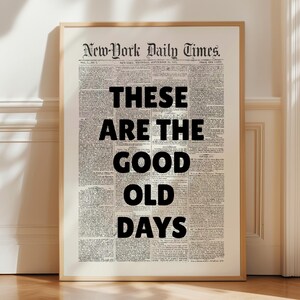 These Are The Good Old Days Print Inspirational Family Wall Art Typography Happy Positive Quote Motivational Home Decor Digital Download