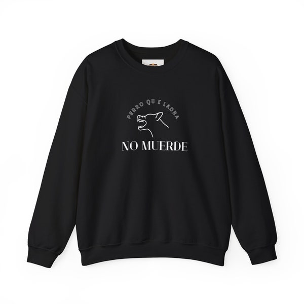 Perro Que Ladra Rundhals-Sweatshirt, Geschenke für Lateiner, All Bark and No Bite, spanische Sprüche, mexikanische Botschaften